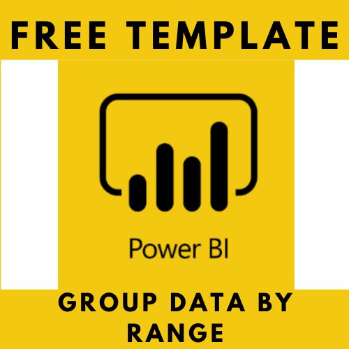 Free Template to create your data group by range in Power BI